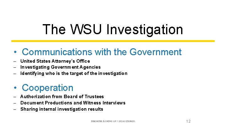 The WSU Investigation • Communications with the Government – United States Attorney’s Office –