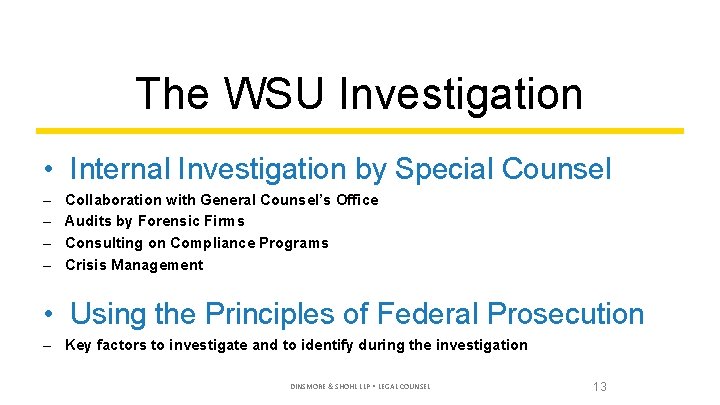 The WSU Investigation • Internal Investigation by Special Counsel – – Collaboration with General