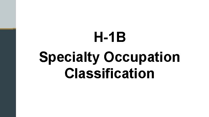 H-1 B Specialty Occupation Classification 