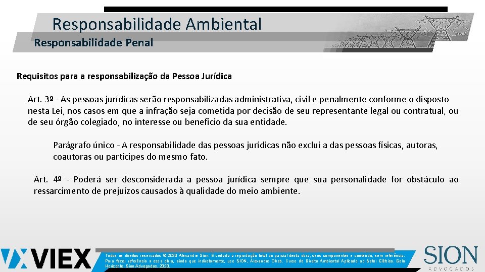 Responsabilidade Ambiental Responsabilidade Penal Requisitos para a responsabilização da Pessoa Jurídica Art. 3º -