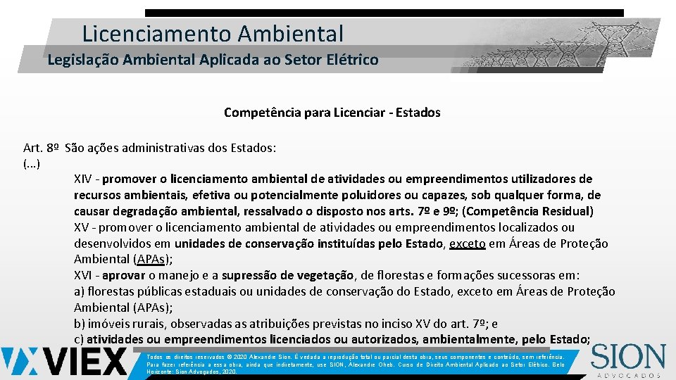 Licenciamento Ambiental Legislação Ambiental Aplicada ao Setor Elétrico Competência para Licenciar - Estados Art.