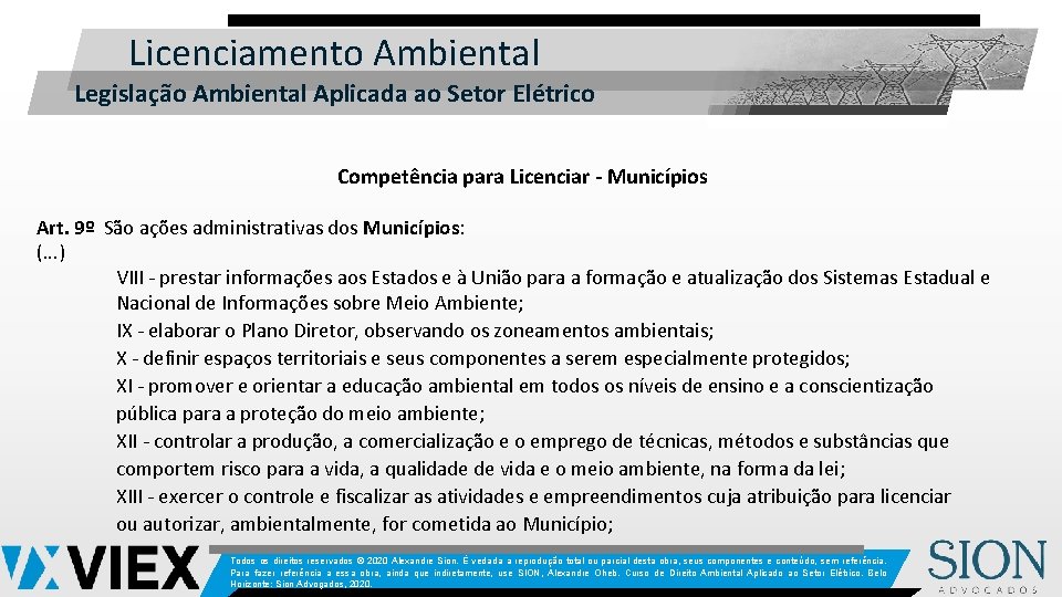 Licenciamento Ambiental Legislação Ambiental Aplicada ao Setor Elétrico Competência para Licenciar - Municípios Art.