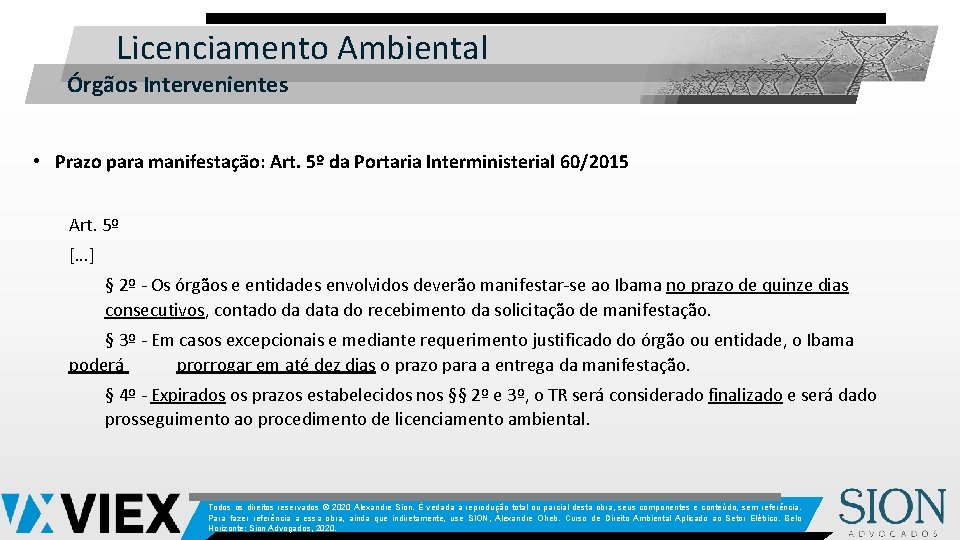 Licenciamento Ambiental Órgãos Intervenientes • Prazo para manifestação: Art. 5º da Portaria Interministerial 60/2015