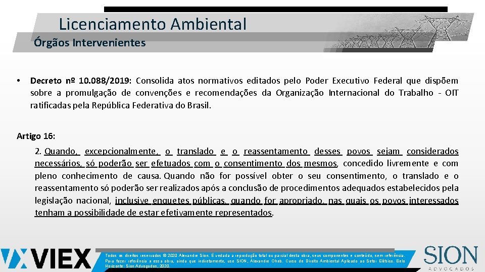 Licenciamento Ambiental Órgãos Intervenientes • Decreto nº 10. 088/2019: Consolida atos normativos editados pelo