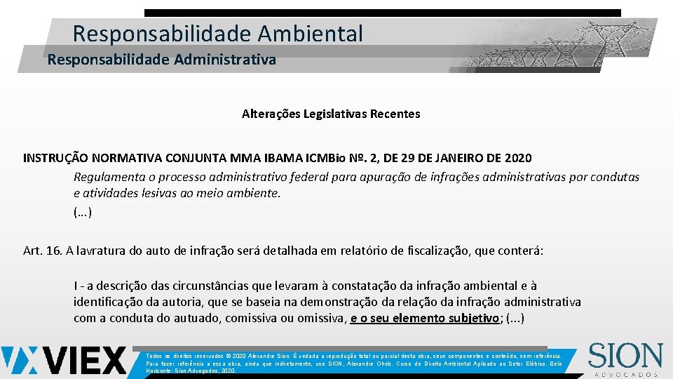 Responsabilidade Ambiental Responsabilidade Administrativa Alterações Legislativas Recentes INSTRUÇÃO NORMATIVA CONJUNTA MMA IBAMA ICMBio Nº.
