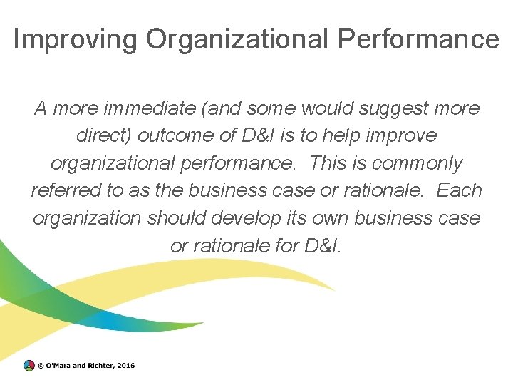 Improving Organizational Performance A more immediate (and some would suggest more direct) outcome of