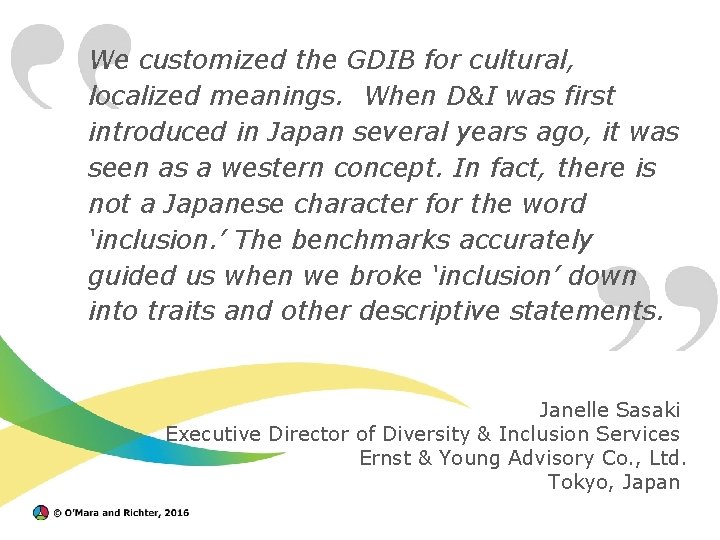 We customized the GDIB for cultural, localized meanings. When D&I was first introduced in