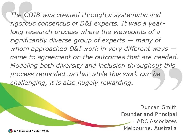 The GDIB was created through a systematic and rigorous consensus of D&I experts. It