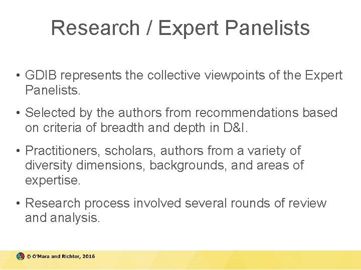 Research / Expert Panelists • GDIB represents the collective viewpoints of the Expert Panelists.