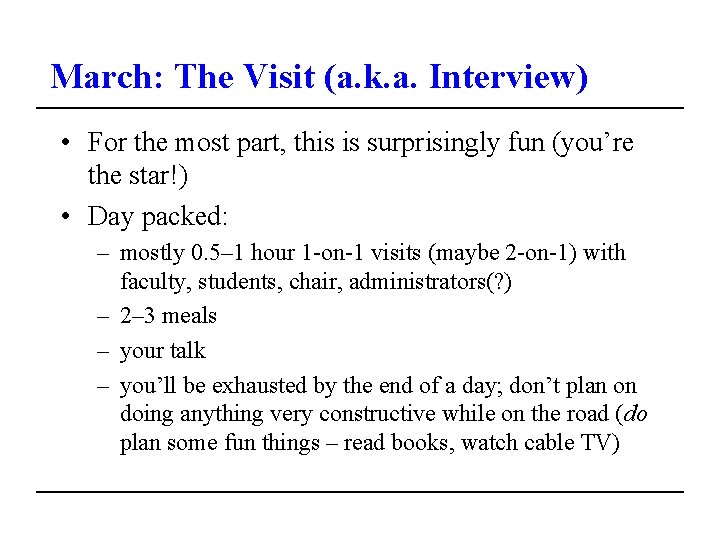 March: The Visit (a. k. a. Interview) • For the most part, this is