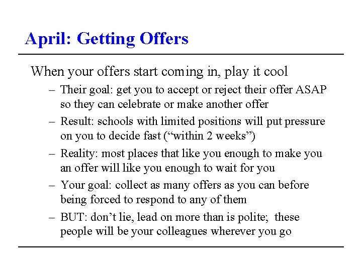 April: Getting Offers When your offers start coming in, play it cool – Their