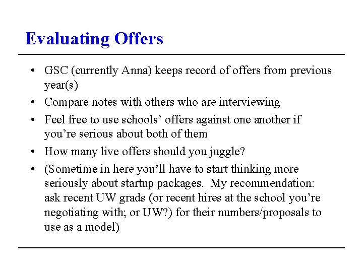 Evaluating Offers • GSC (currently Anna) keeps record of offers from previous year(s) •