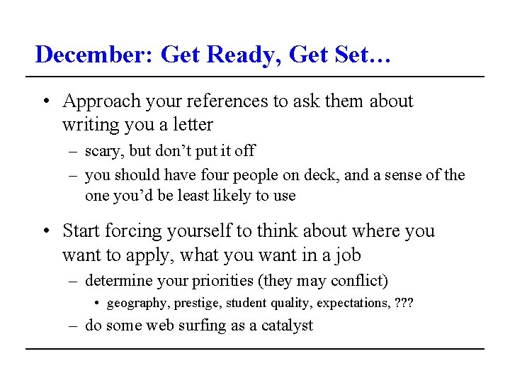 December: Get Ready, Get Set… • Approach your references to ask them about writing