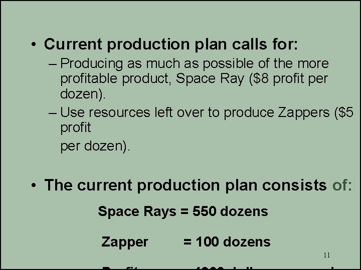  • Current production plan calls for: – Producing as much as possible of