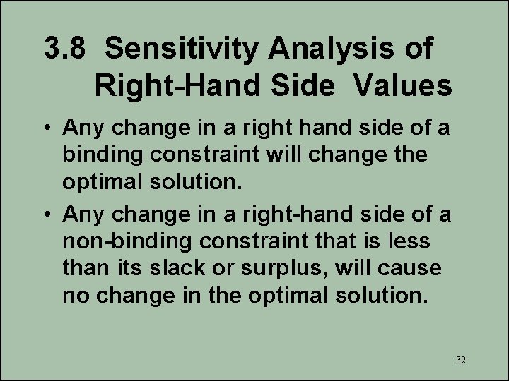 3. 8 Sensitivity Analysis of Right-Hand Side Values • Any change in a right