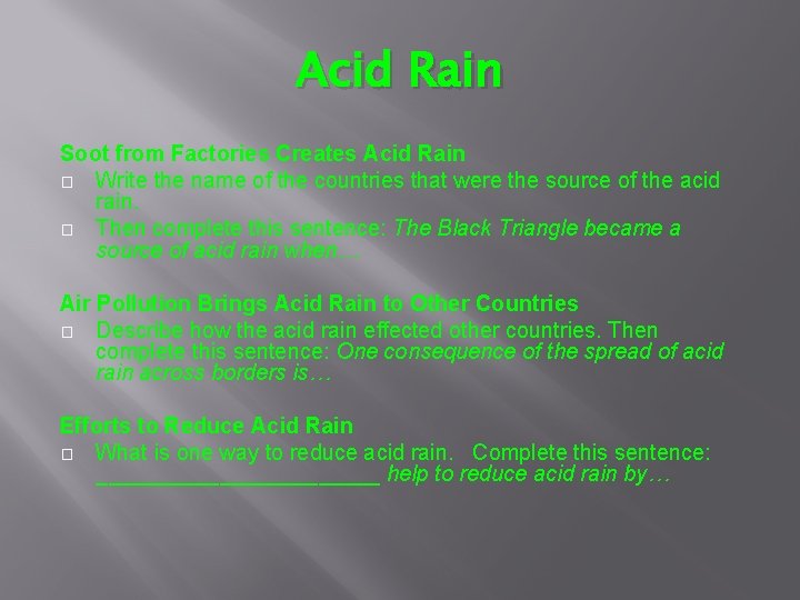 Acid Rain Soot from Factories Creates Acid Rain � Write the name of the