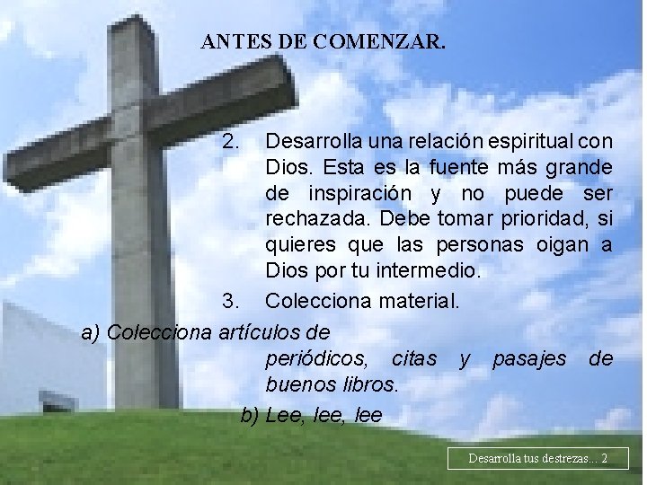 ANTES DE COMENZAR. 2. Desarrolla una relación espiritual con Dios. Esta es la fuente