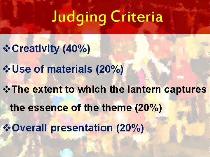 Judging Criteria v. Creativity (40%) v. Use of materials (20%) v. The extent to