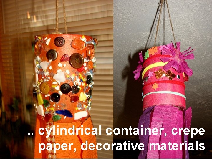 . . cylindrical container, crepe paper, decorative materials 