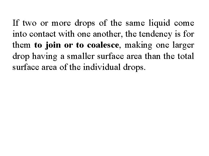If two or more drops of the same liquid come into contact with one