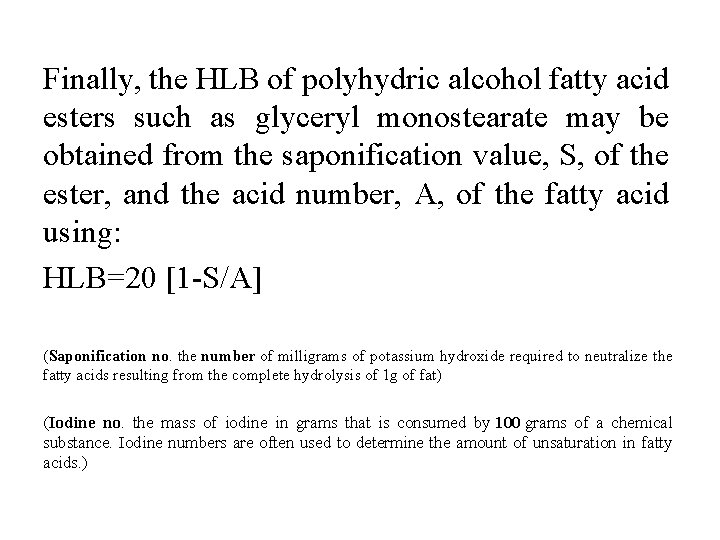 Finally, the HLB of polyhydric alcohol fatty acid esters such as glyceryl monostearate may