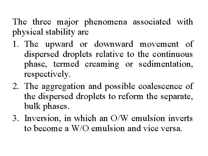 The three major phenomena associated with physical stability are 1. The upward or downward