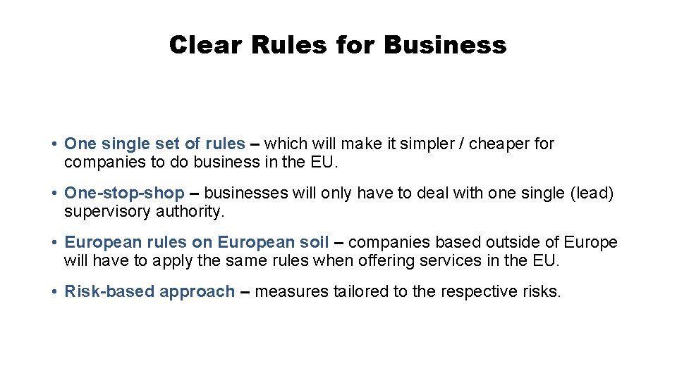 Clear Rules for Business • One single set of rules – which will make