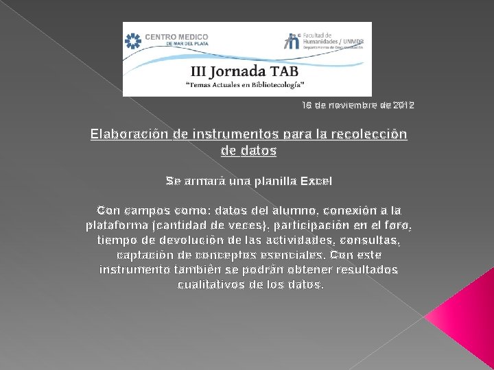 16 de noviembre de 2012 Elaboración de instrumentos para la recolección de datos Se