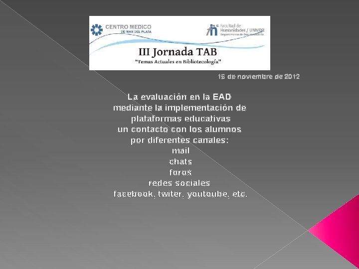 16 de noviembre de 2012 La evaluación en la EAD mediante la implementación de