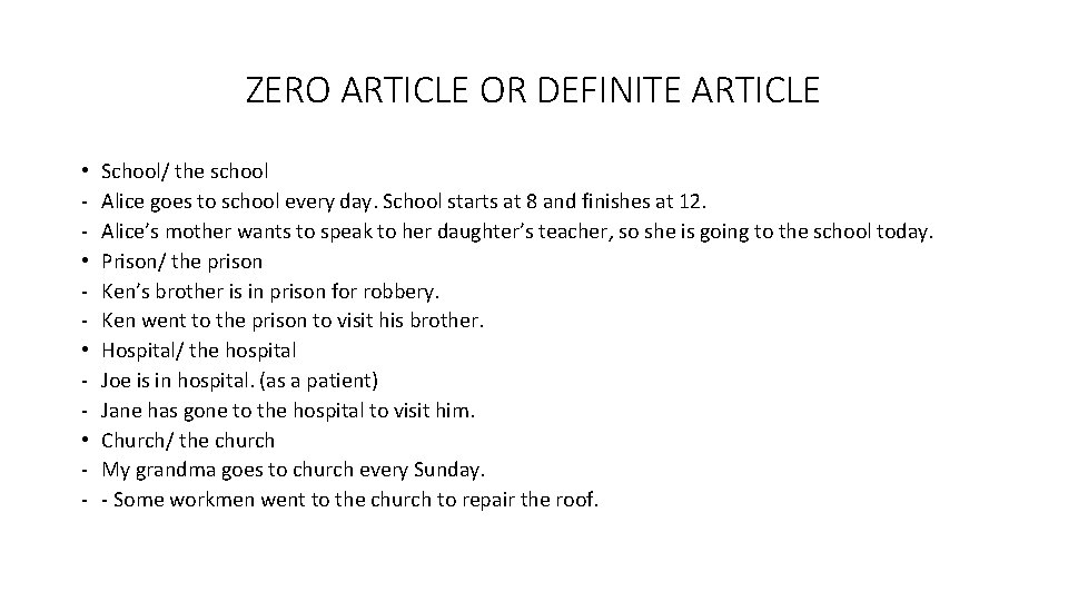 ZERO ARTICLE OR DEFINITE ARTICLE • • - School/ the school Alice goes to