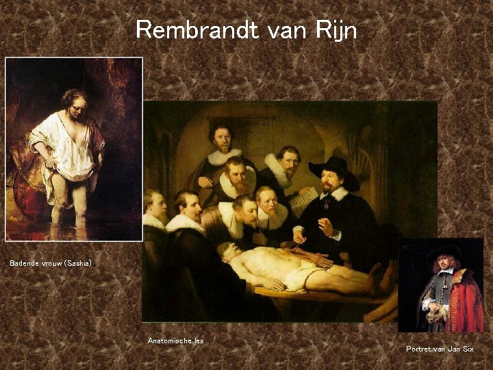 Rembrandt van Rijn Badende vrouw (Saskia) Anatomische les Portret van Jan Six 