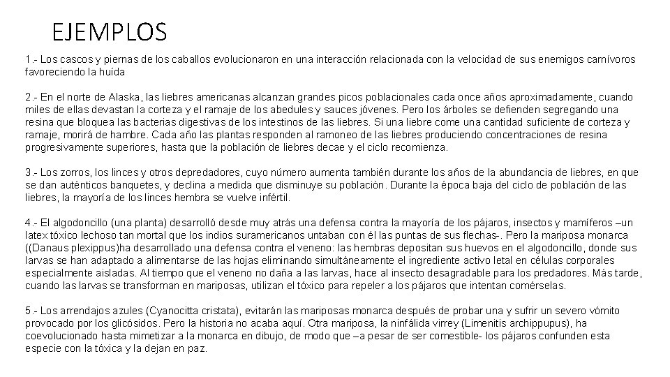 EJEMPLOS 1. - Los cascos y piernas de los caballos evolucionaron en una interacción