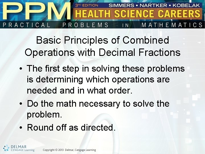 Basic Principles of Combined Operations with Decimal Fractions • The first step in solving