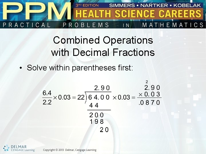 Combined Operations with Decimal Fractions • Solve within parentheses first: 