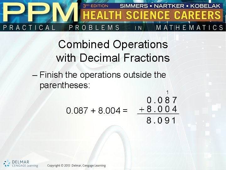 Combined Operations with Decimal Fractions – Finish the operations outside the parentheses: 0. 087