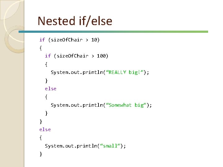 Nested if/else if (size. Of. Chair > 10) { if (size. Of. Chair >