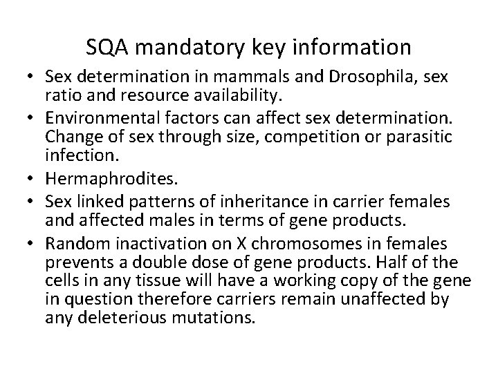 SQA mandatory key information • Sex determination in mammals and Drosophila, sex ratio and