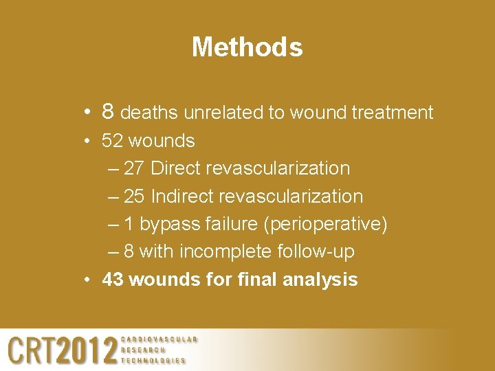 Methods • 8 deaths unrelated to wound treatment • 52 wounds – 27 Direct
