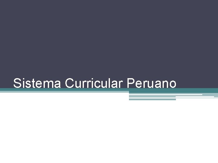 Sistema Curricular Peruano 