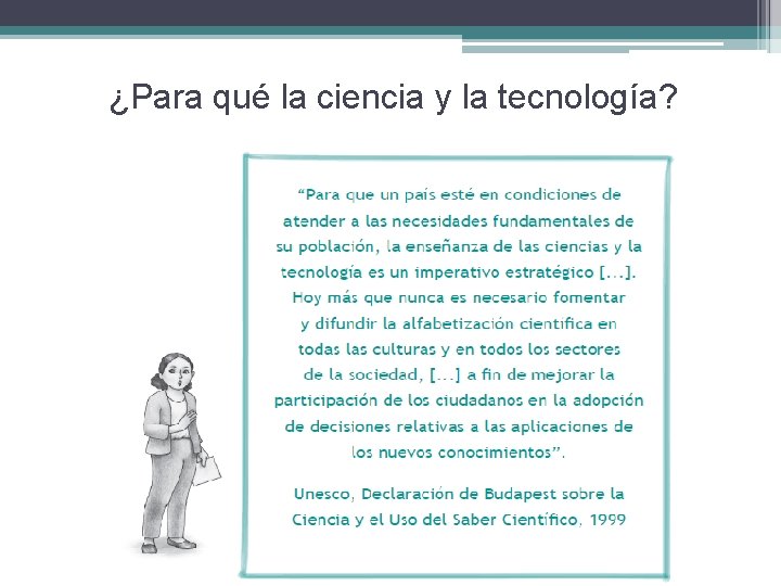 ¿Para qué la ciencia y la tecnología? 