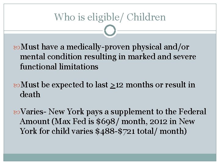 Who is eligible/ Children Must have a medically-proven physical and/or mental condition resulting in