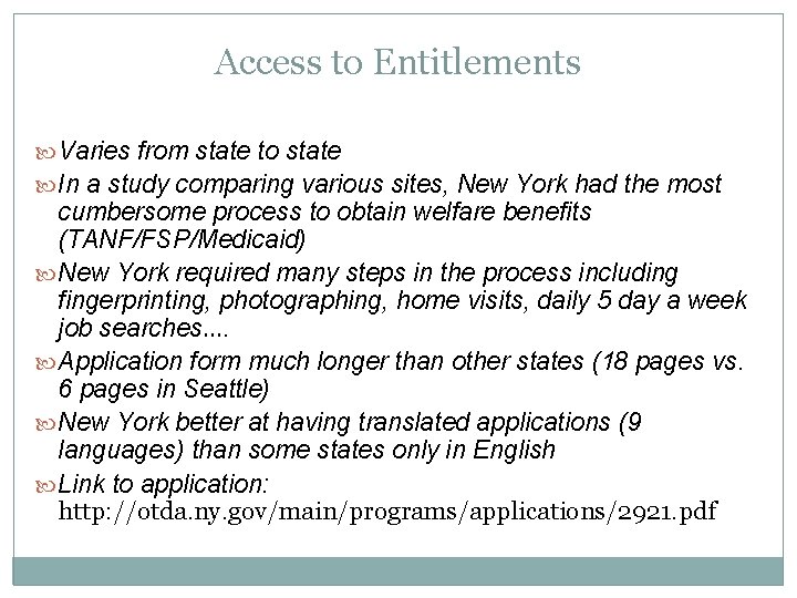 Access to Entitlements Varies from state to state In a study comparing various sites,