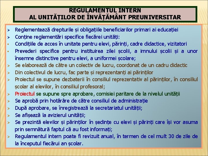 REGULAMENTUL INTERN AL UNITĂȚILOR DE ÎNVĂȚĂM NT PREUNIVERSITAR Ø Ø § § Ø Ø REGULAMENTUL INTERN AL UNITĂȚILOR DE ÎNVĂȚĂM NT PREUNIVERSITAR Ø Ø § § Ø Ø