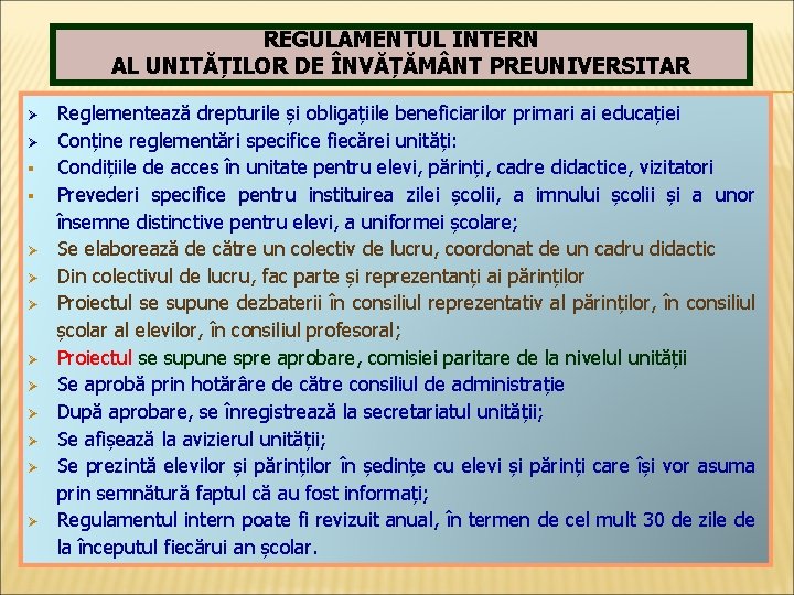 REGULAMENTUL INTERN AL UNITĂȚILOR DE ÎNVĂȚĂM NT PREUNIVERSITAR Ø Ø § § Ø Ø