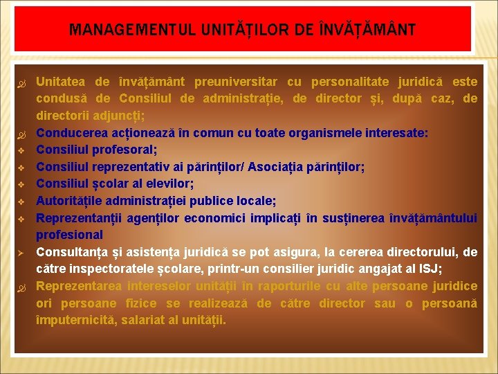 MANAGEMENTUL UNITĂȚILOR DE ÎNVĂȚĂM NT v v v Ø Unitatea de învățământ preuniversitar cu MANAGEMENTUL UNITĂȚILOR DE ÎNVĂȚĂM NT v v v Ø Unitatea de învățământ preuniversitar cu