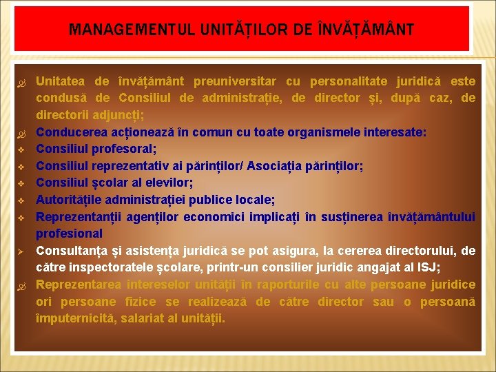 MANAGEMENTUL UNITĂȚILOR DE ÎNVĂȚĂM NT v v v Ø Unitatea de învățământ preuniversitar cu