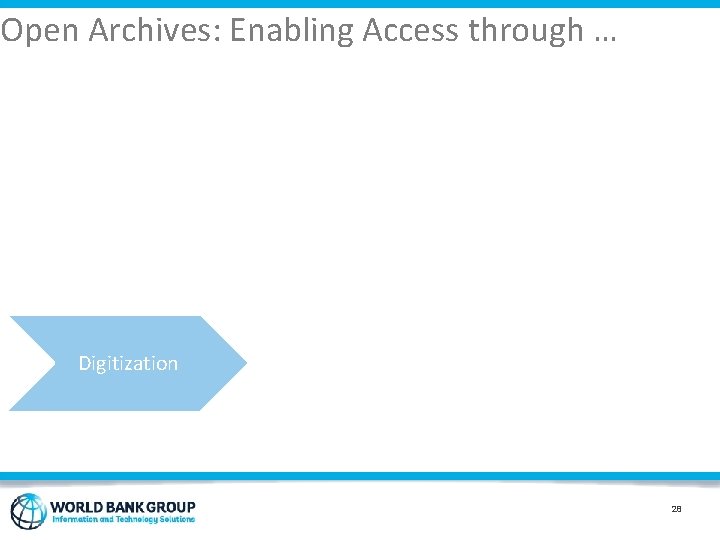 Open Archives: Enabling Access through … Description Declassification Digitization 28 