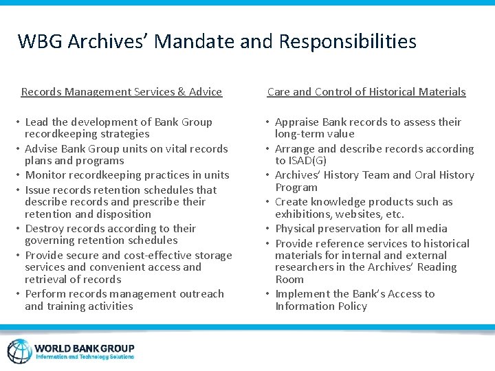 WBG Archives’ Mandate and Responsibilities Records Management Services & Advice Care and Control of