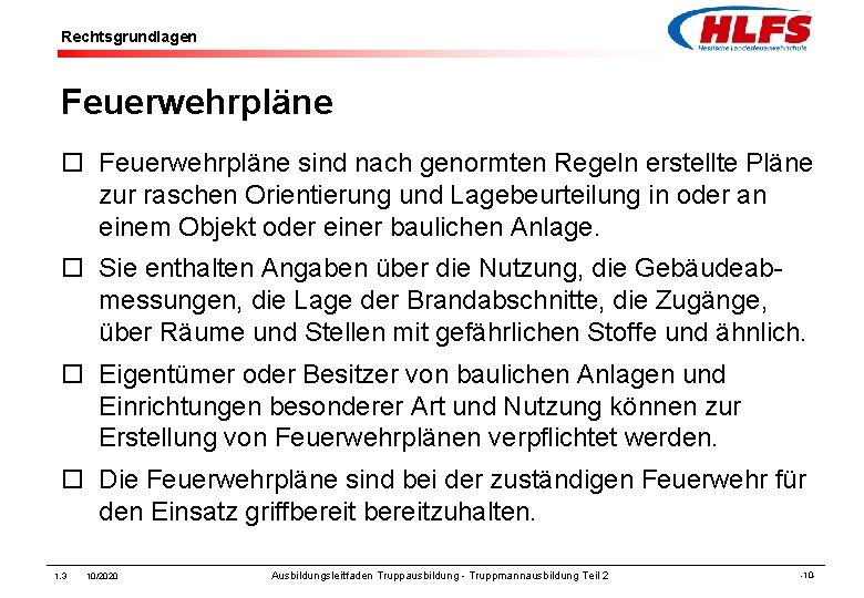 Rechtsgrundlagen Feuerwehrpläne ¨ Feuerwehrpläne sind nach genormten Regeln erstellte Pläne zur raschen Orientierung und