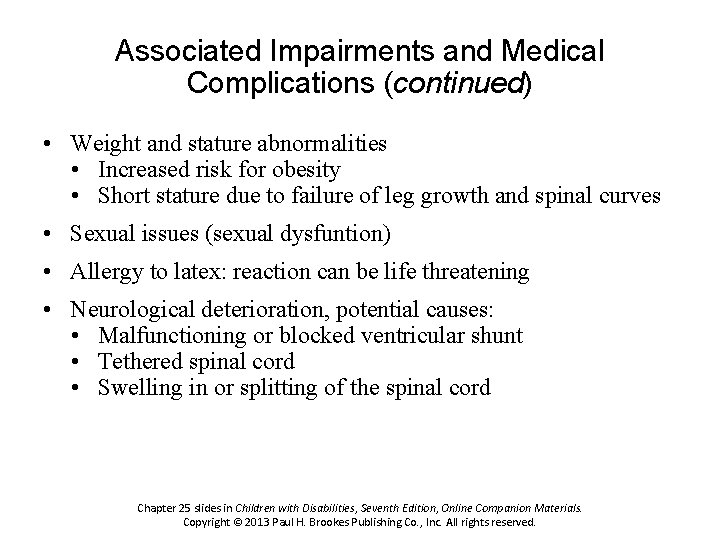 Associated Impairments and Medical Complications (continued) • Weight and stature abnormalities • Increased risk